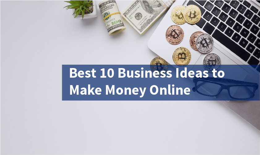Read more about the article Top 10 Online Business Ideas To Make Money